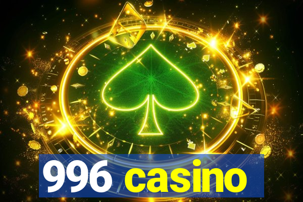 996 casino